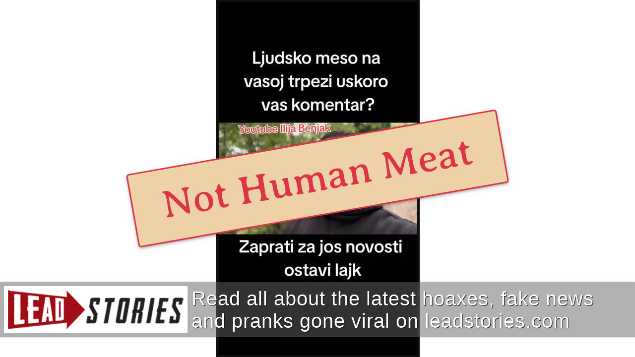 Fact Check Human Meat Is Not Appearing On Your Table Any Time Soon